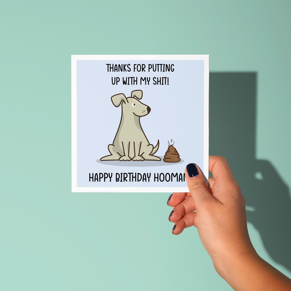 Thanks For Putting Up With My Shit - Birthday Card