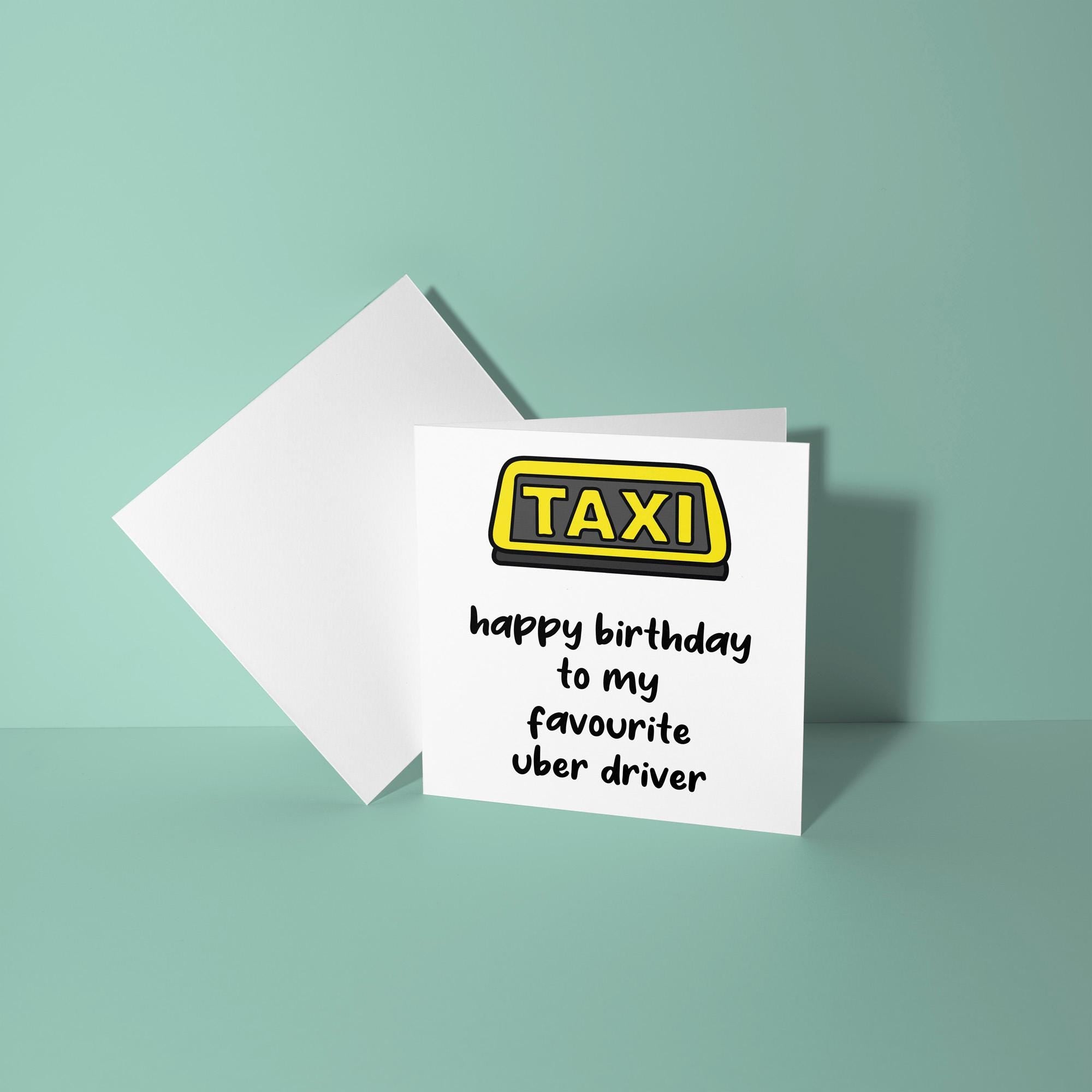 Happy Birthday To My Favourite Uber Driver - Birthday Card for Dad