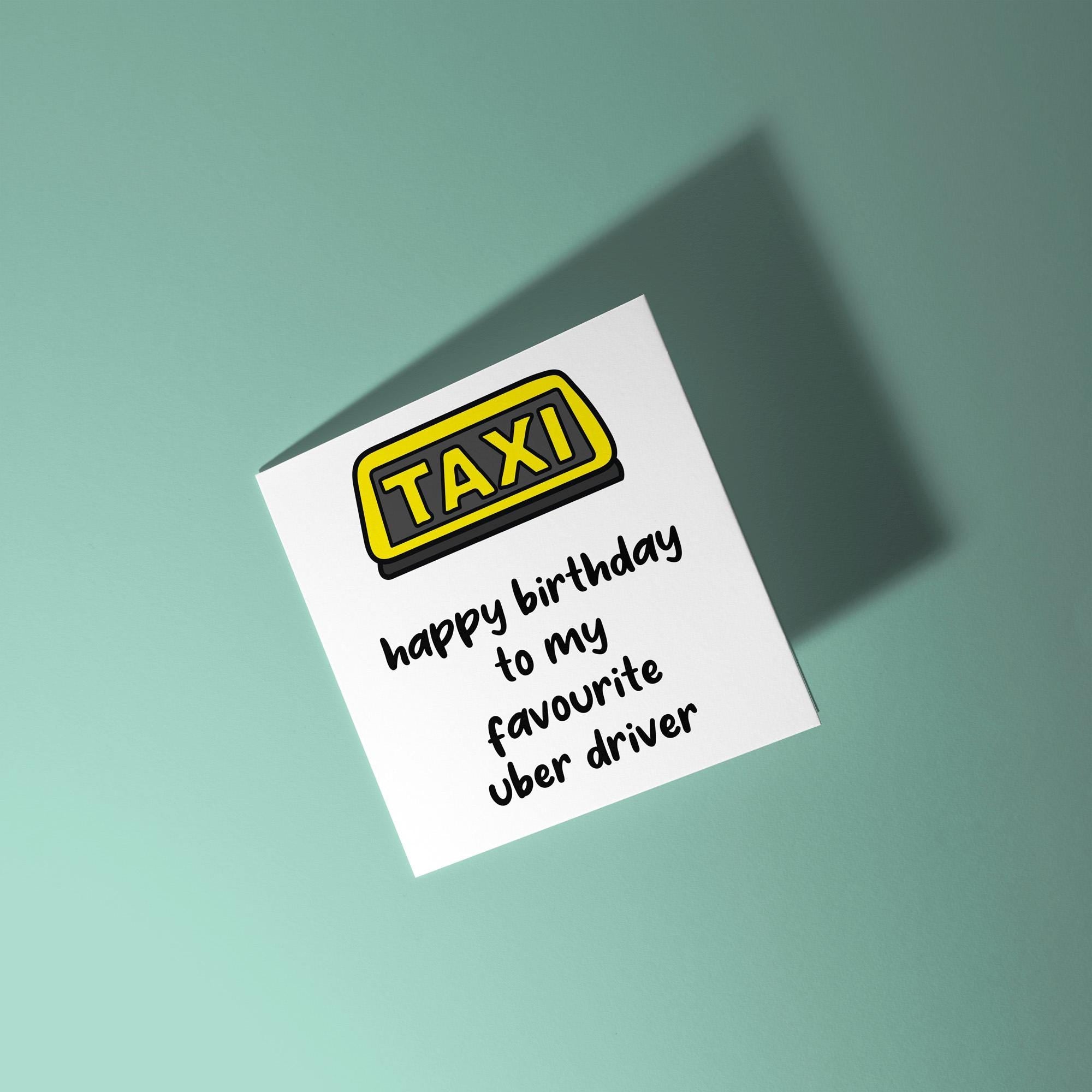 Happy Birthday To My Favourite Uber Driver - Birthday Card for Dad