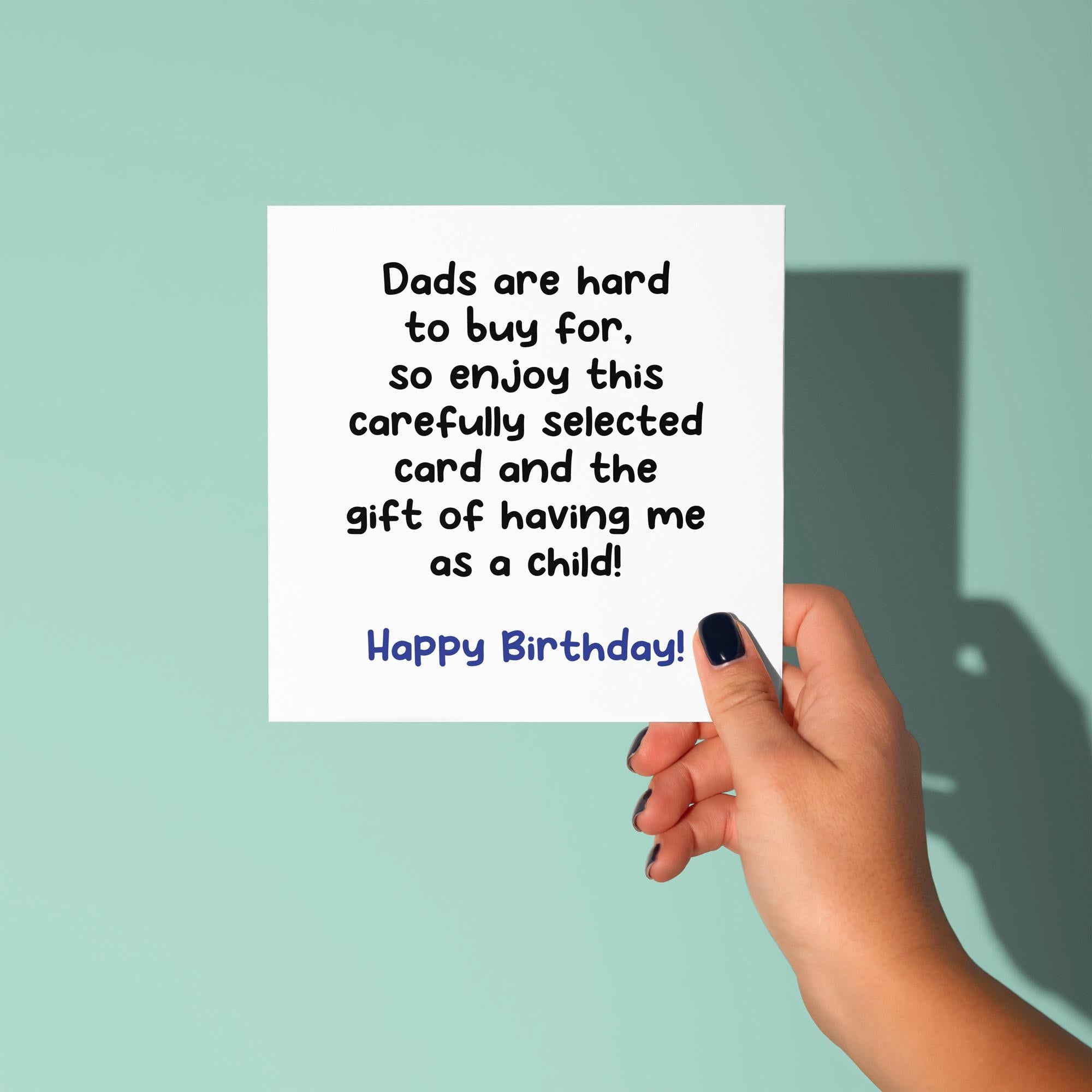 Dads Are Hard To Buy For, Happy Birthday - Birthday Card for Dad