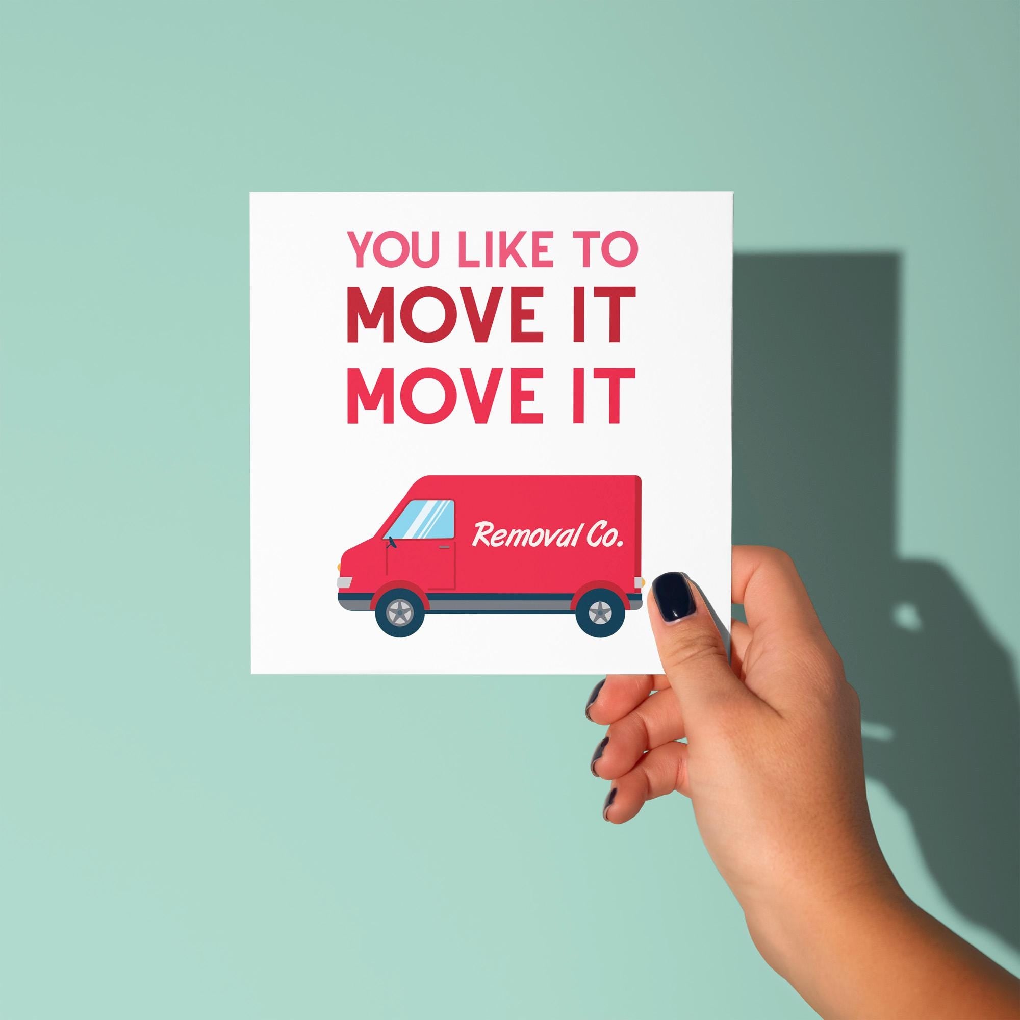 You Like to Move It Move It - New Home Card