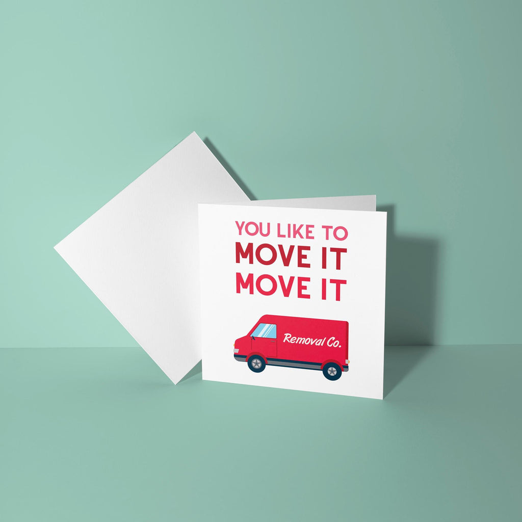 You Like to Move It Move It - New Home Card