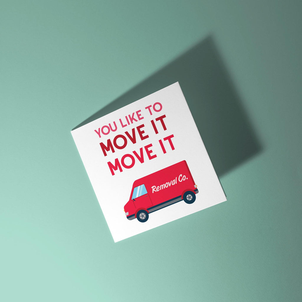 You Like to Move It Move It - New Home Card