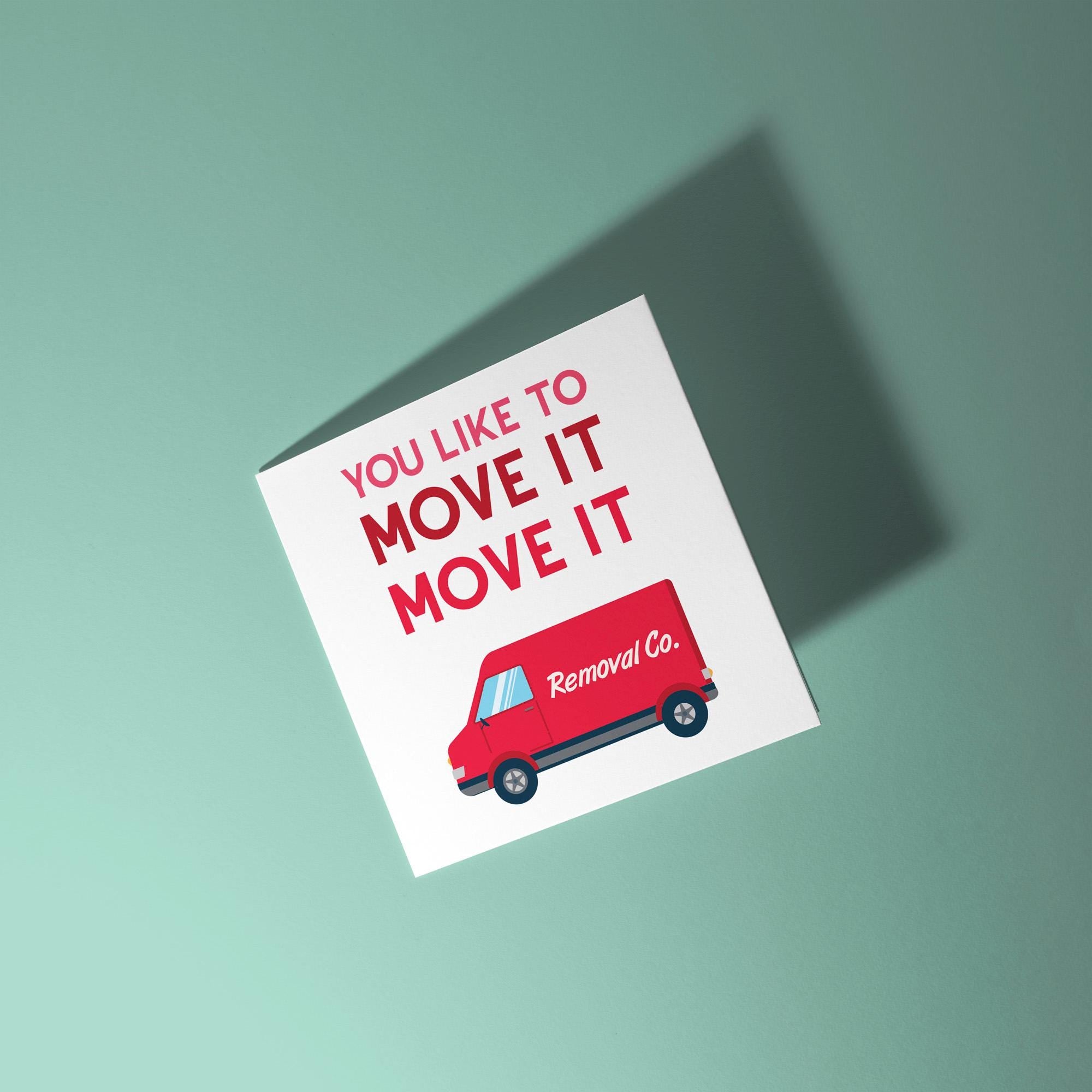 You Like to Move It Move It - New Home Card