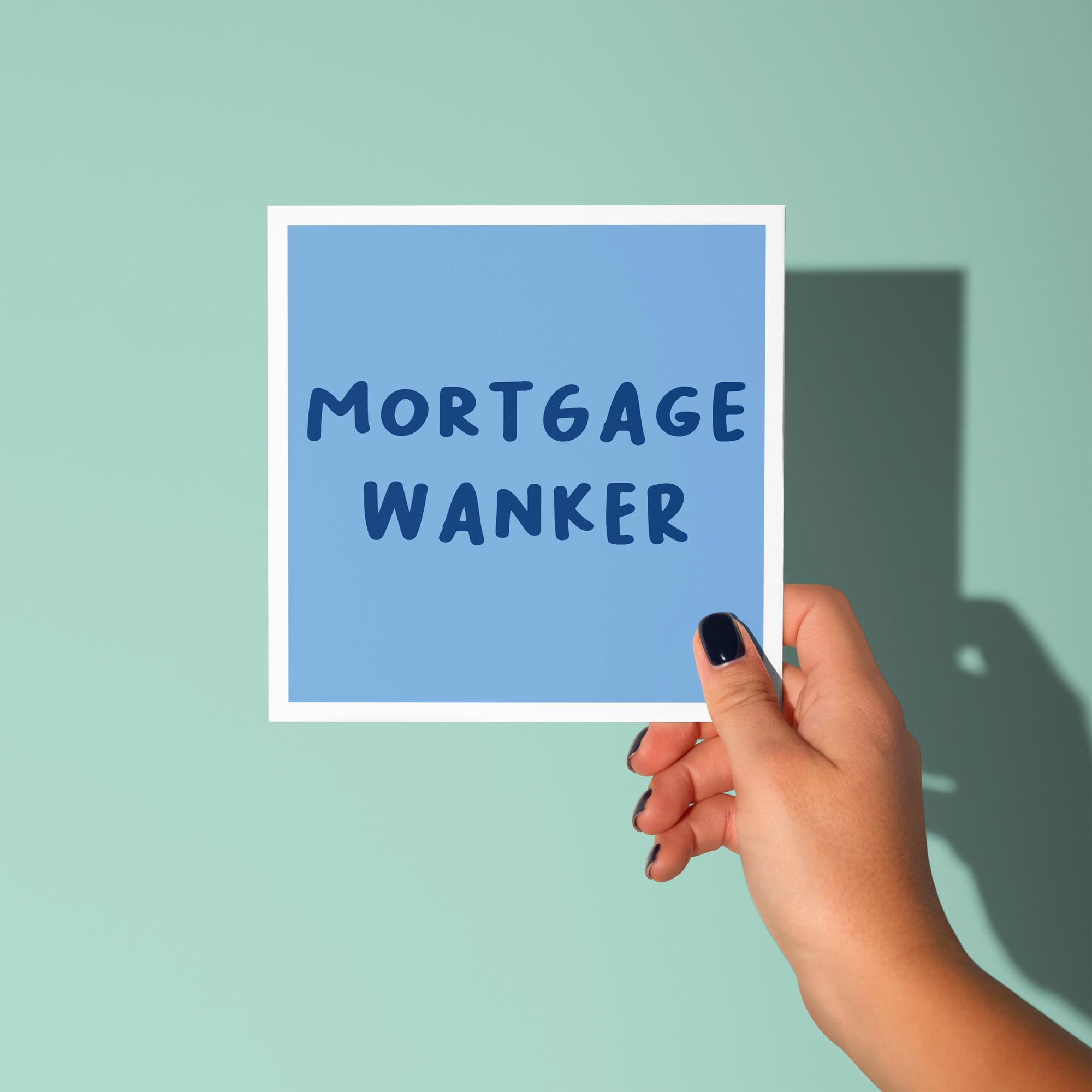 Mortgage Wanker - New Home Card