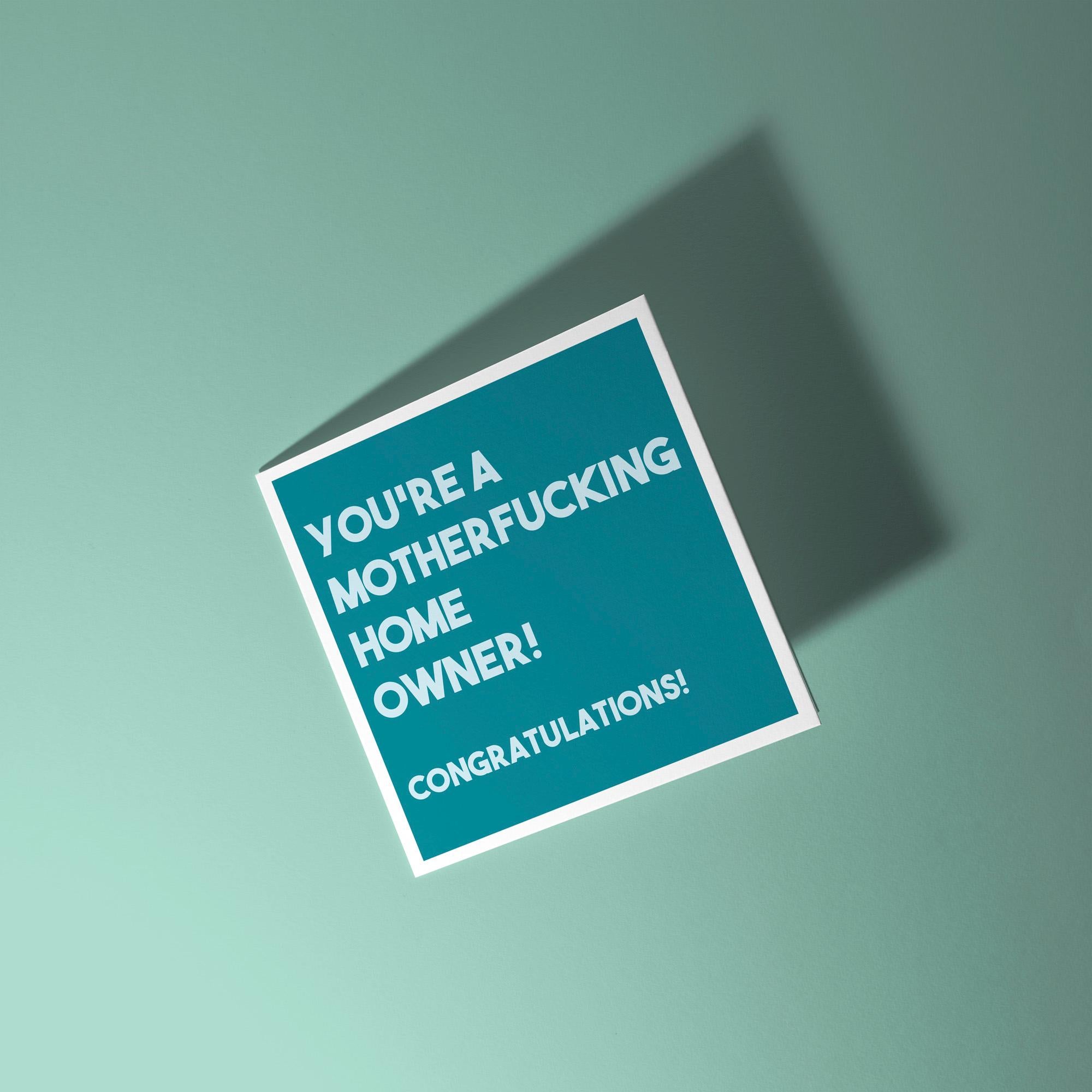 You're a Mother Fucking Homeowner - New Home Card