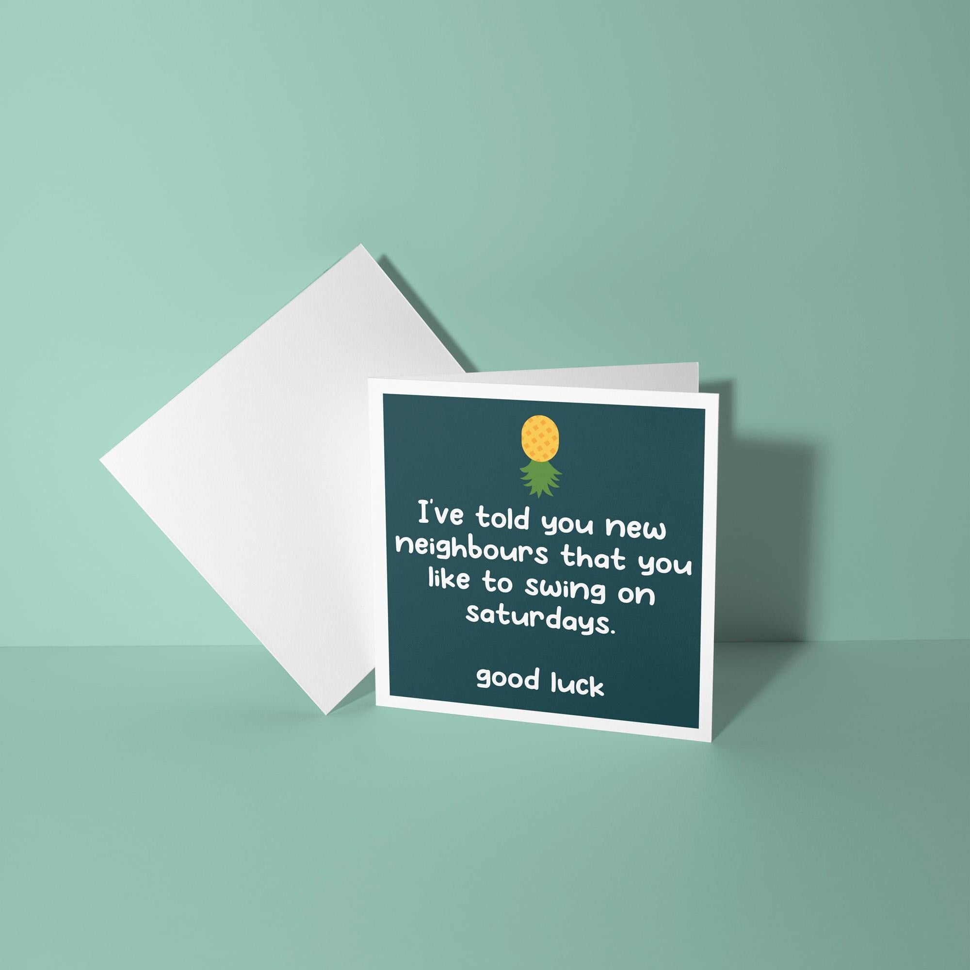 I’ve Told Your New Neighbours Your Swingers - New Home Card