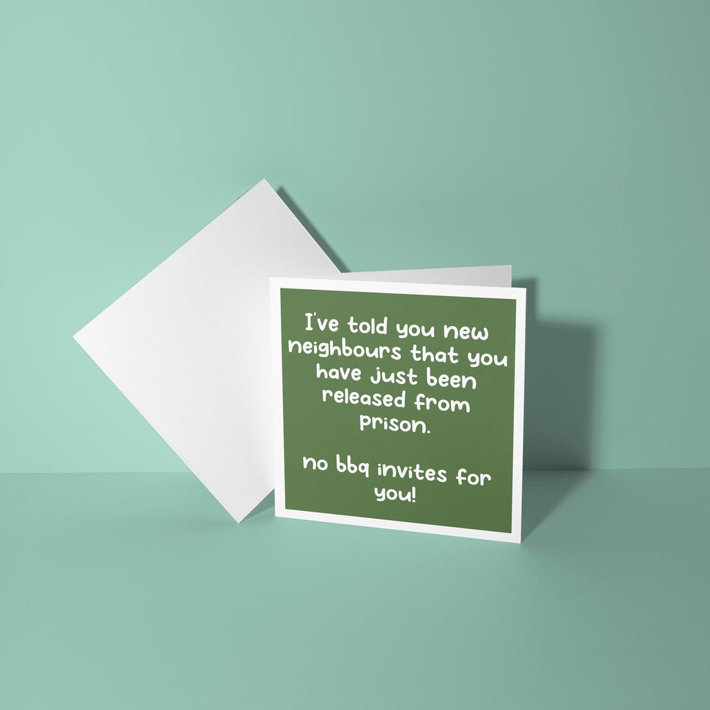 Told Your New Neighbours You've Just Been Released - New Home Card