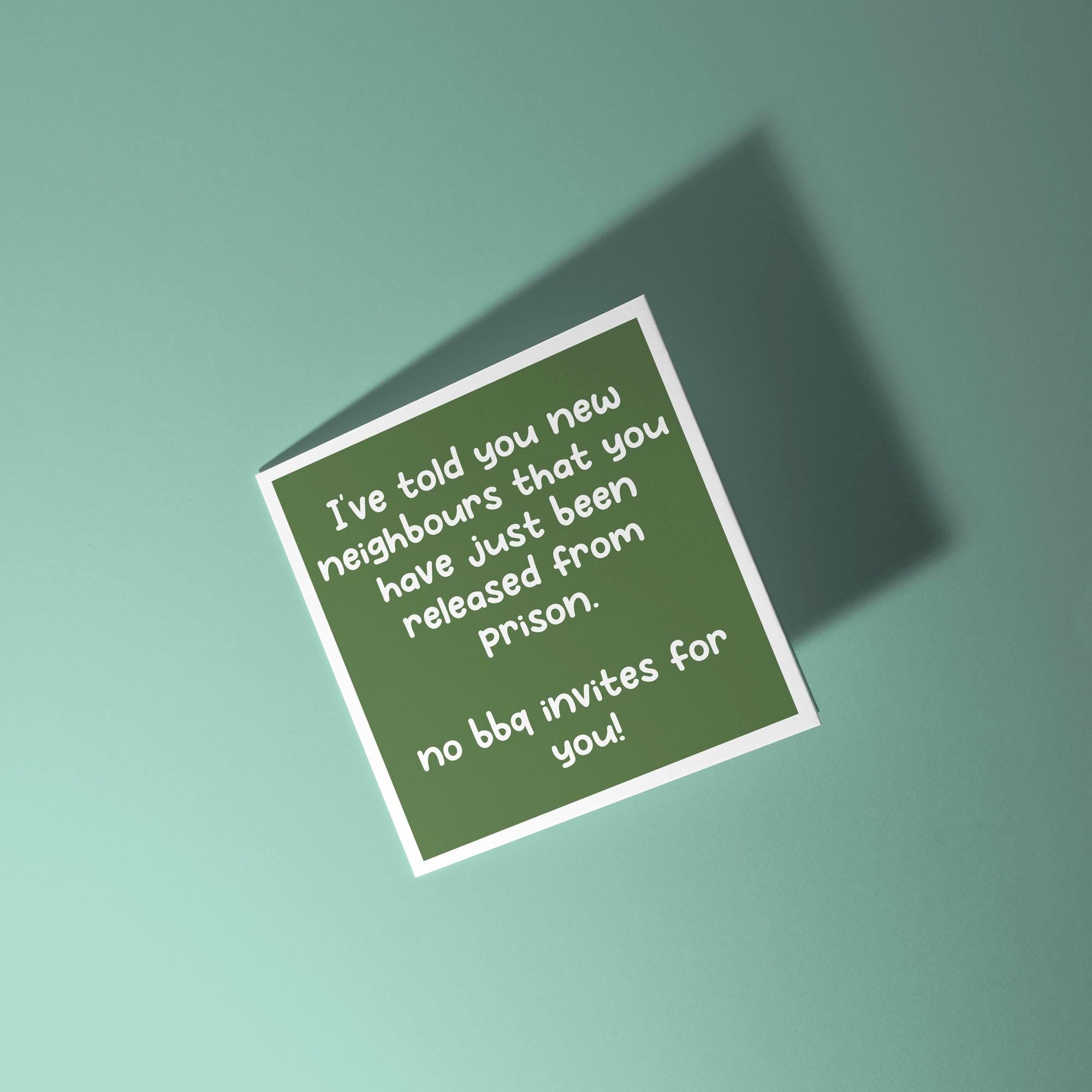 Told Your New Neighbours You've Just Been Released - New Home Card