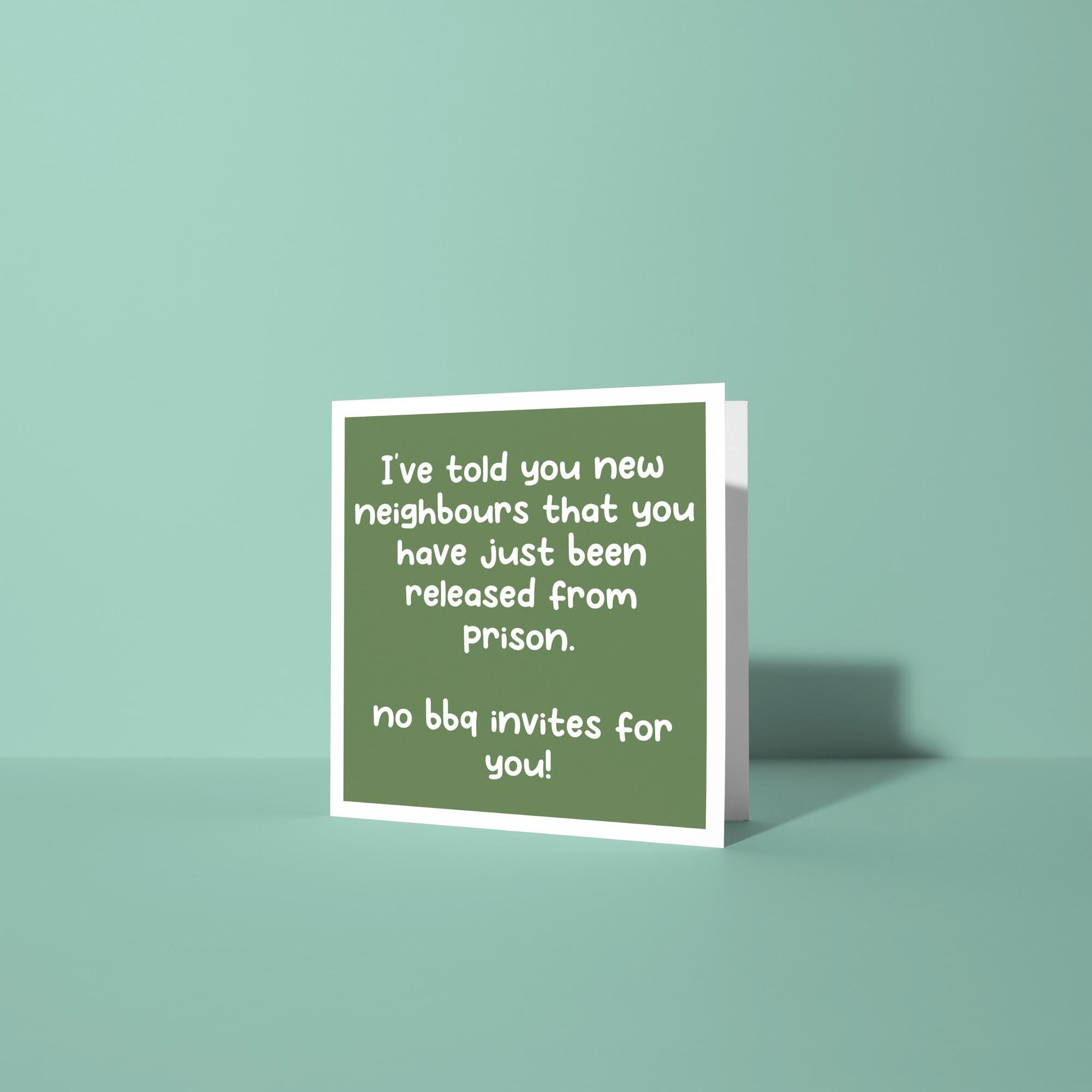 Told Your New Neighbours You've Just Been Released - New Home Card