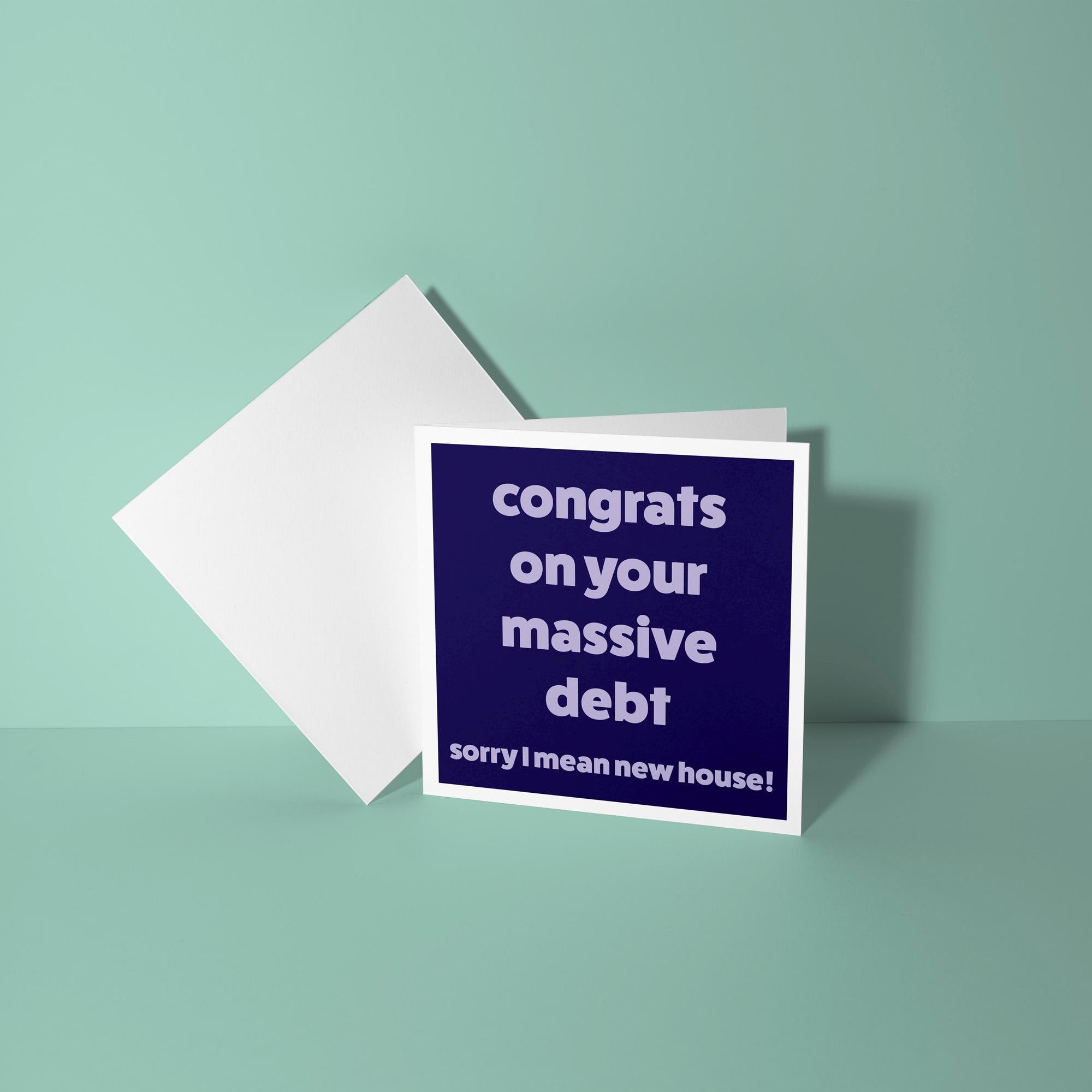 Congrats on Massive Debt Funny New Home Card - New Home Card