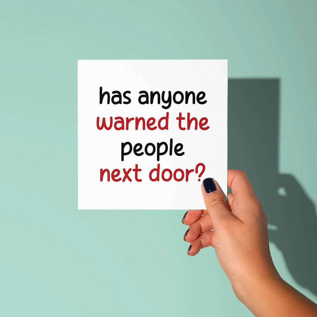 Has Anyone Warned the People Next Door? - New Home Card