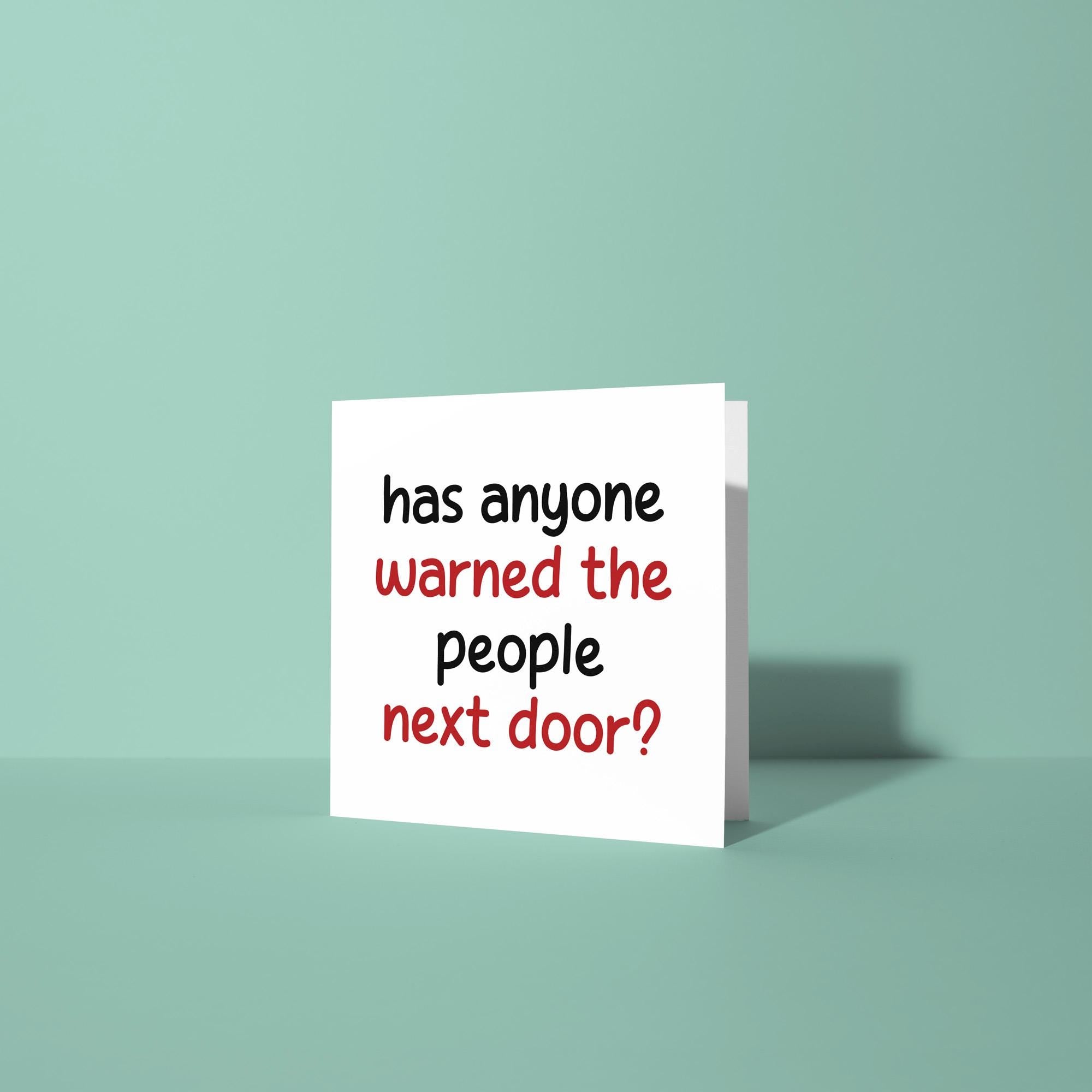 Has Anyone Warned the People Next Door? - New Home Card