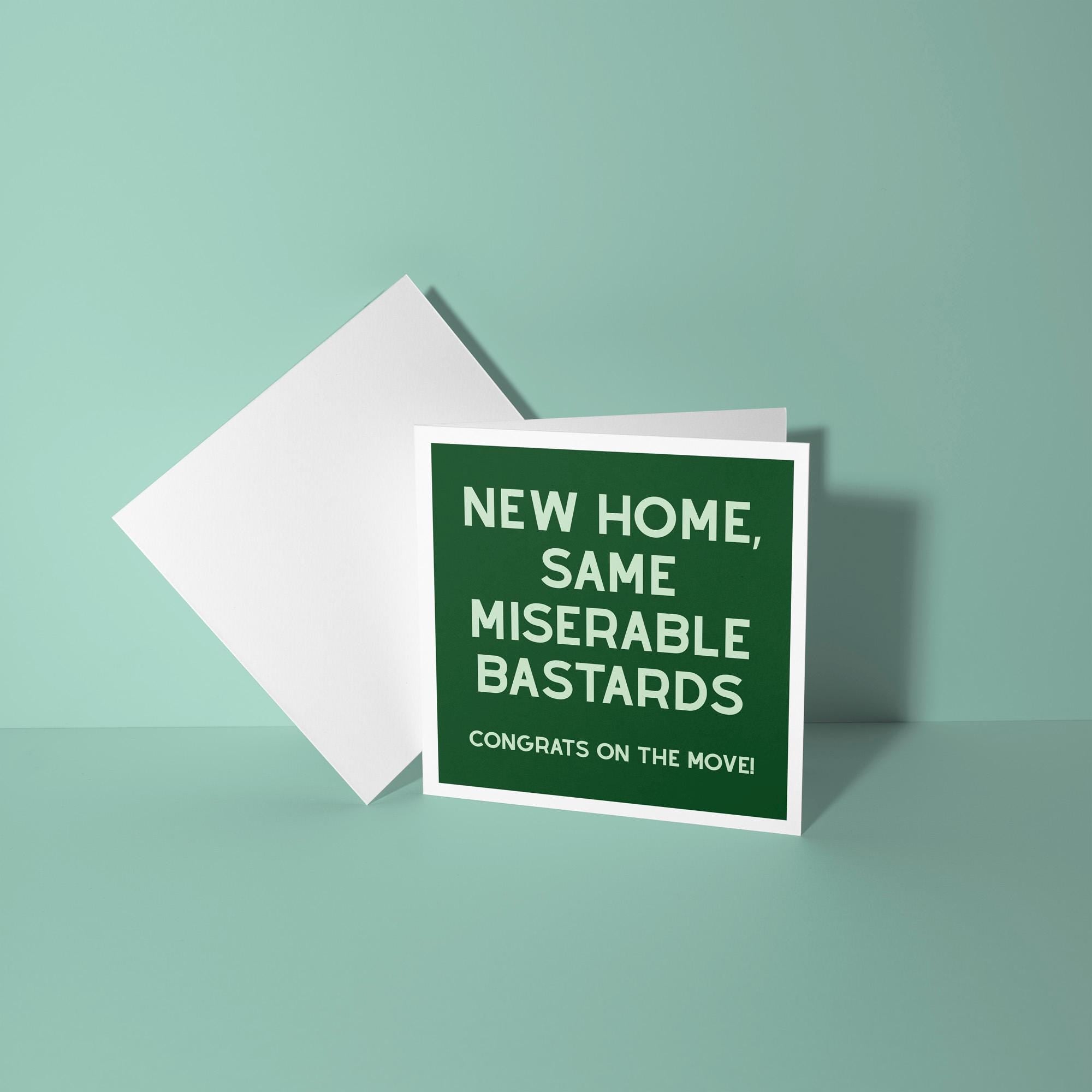 New Home Same Miserable Bastards - New Home Card