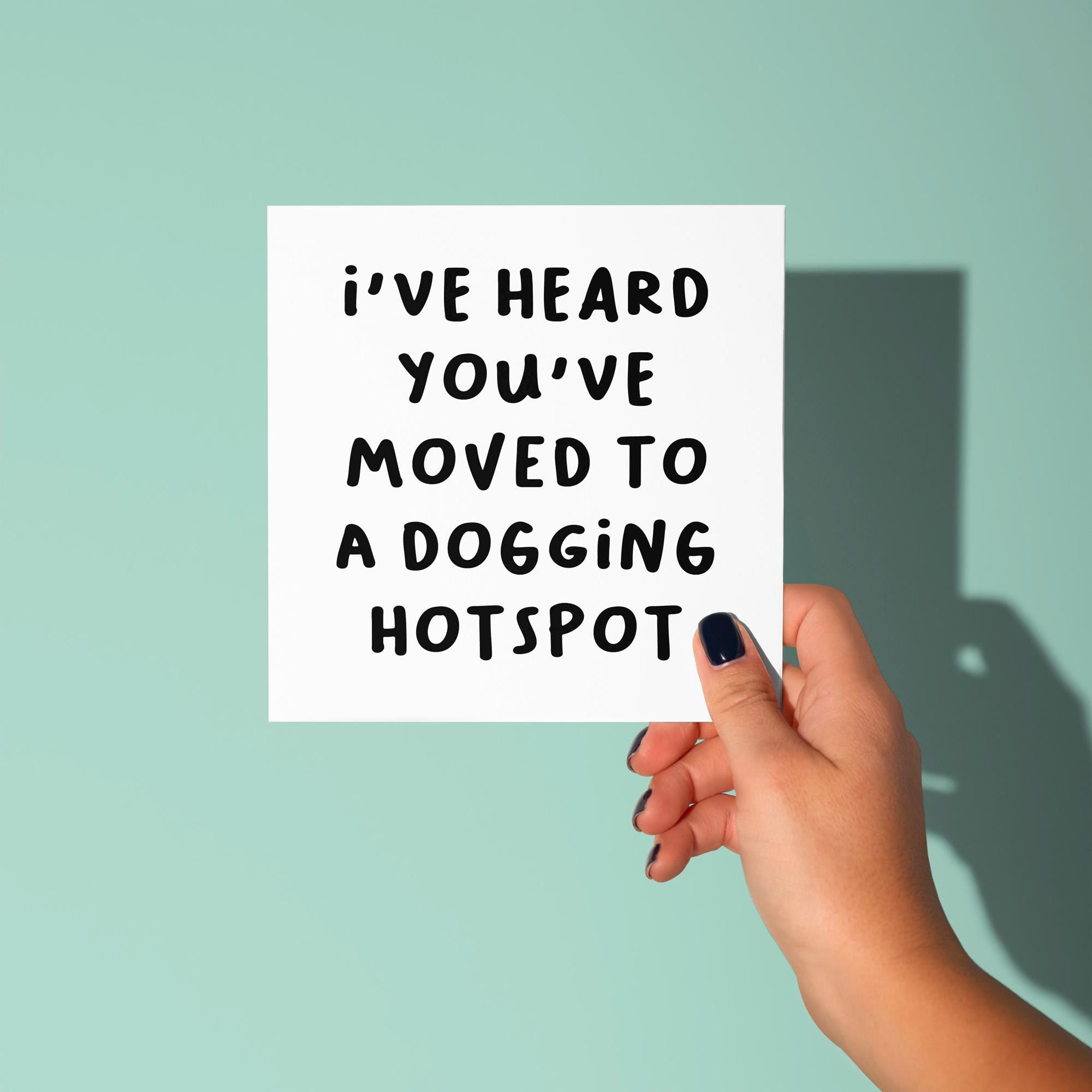 Heard You've Moved To A Dogging Hotspot - New Home Card