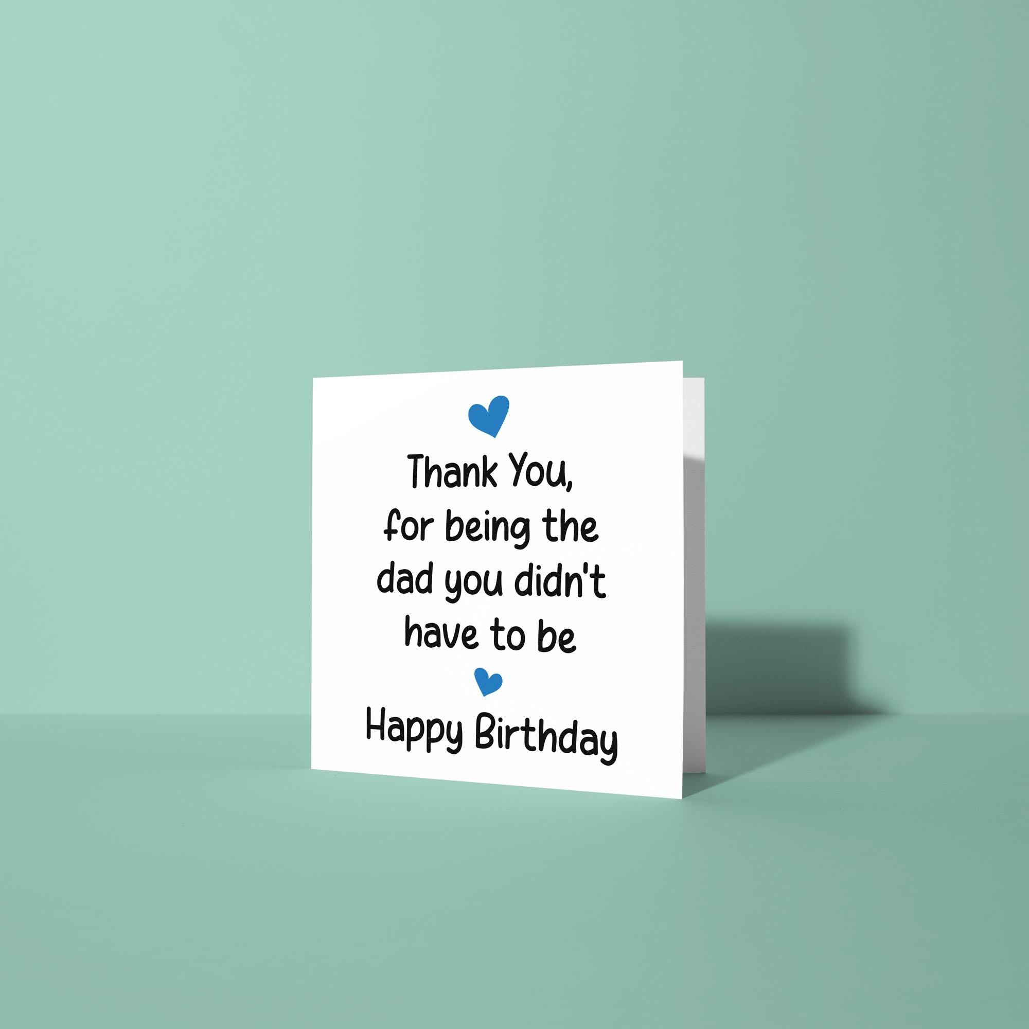 Thanks For Being The Dad You Didn't Have To - Birthday Card for Stepdad
