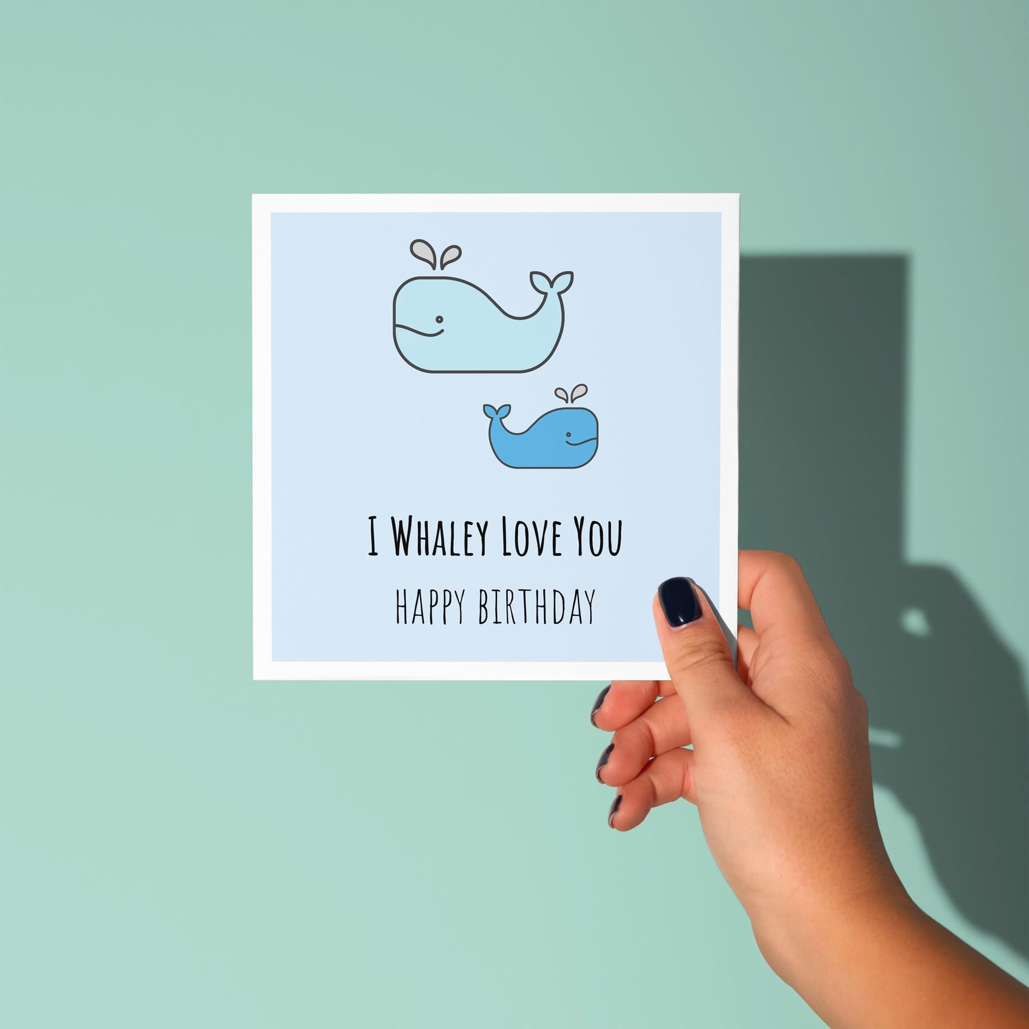 I Whaley Love You - Birthday Card
