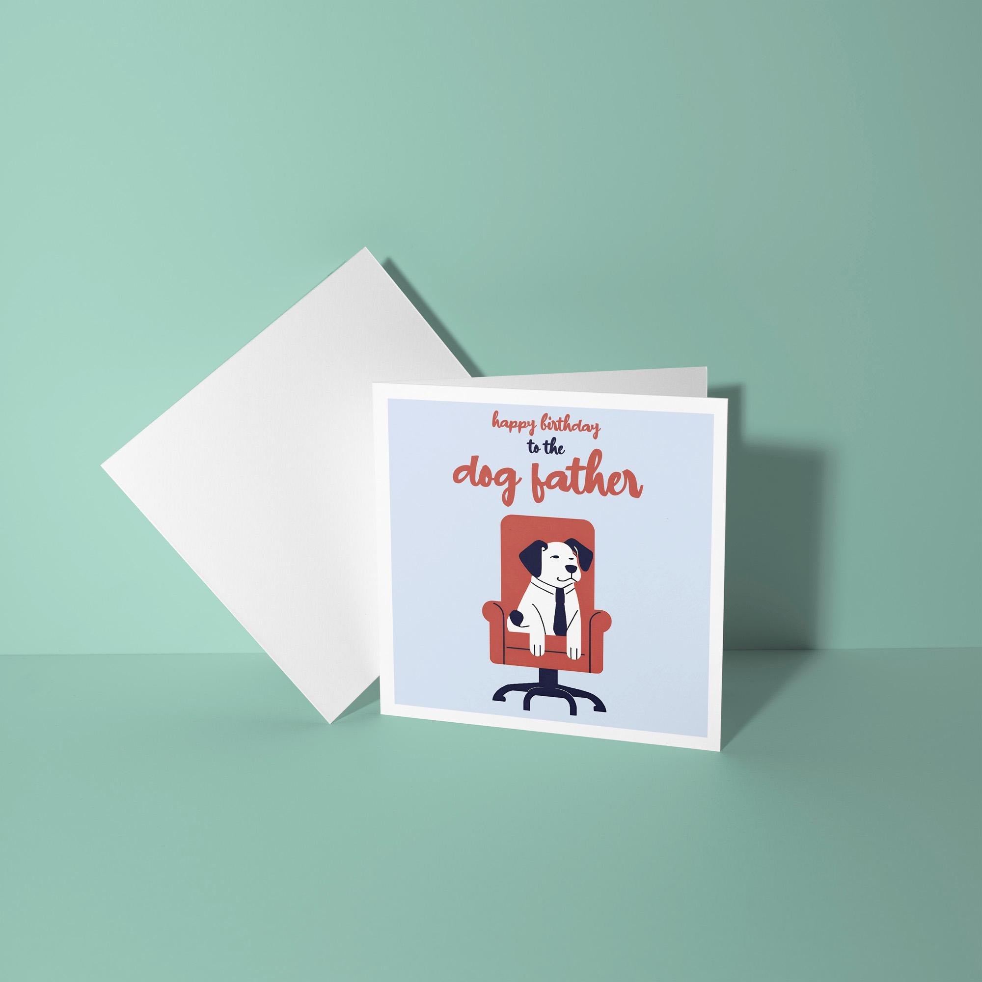 Happy Birthday To The Dog Father - Birthday Card