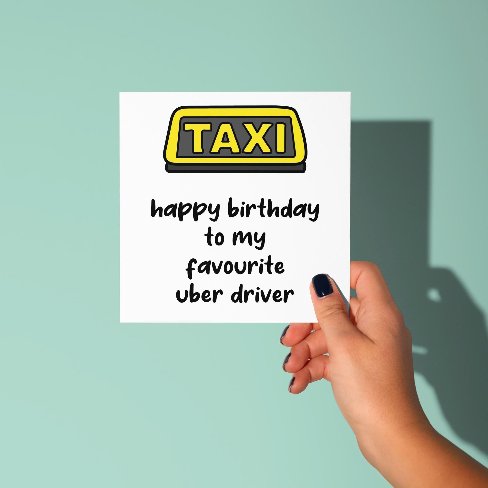 Happy Birthday To My Favourite Uber Driver - Birthday Card for Dad