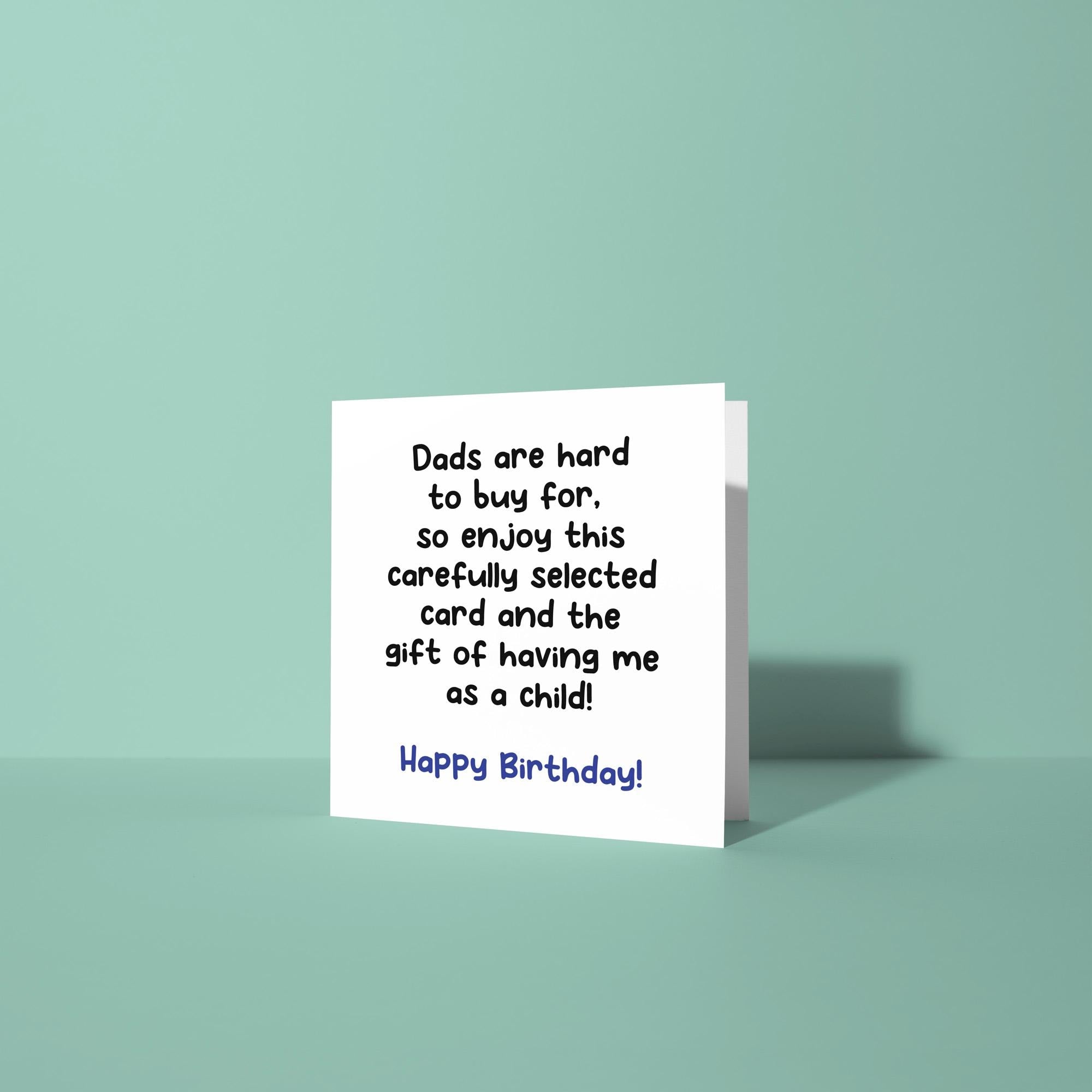 Dads Are Hard To Buy For, Happy Birthday - Birthday Card for Dad